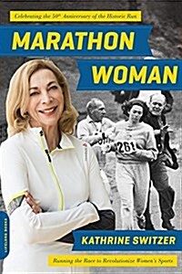 Marathon Woman: Running the Race to Revolutionize Womens Sports (Paperback, Revised)