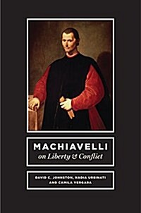 Machiavelli on Liberty and Conflict (Hardcover)
