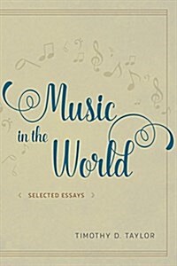 Music in the World: Selected Essays (Paperback)