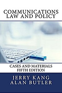 Communications Law and Policy: Cases and Materials (Paperback)