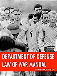 Department of Defense Law of War Manual (2016) (Paperback, Second Edition)