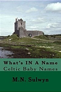 Whats in a Name: Celtic Baby Names (Paperback)