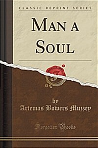 Man a Soul (Classic Reprint) (Paperback)