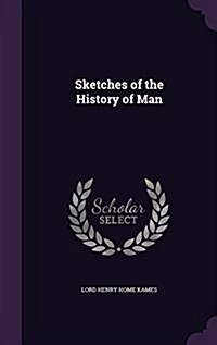 Sketches of the History of Man (Hardcover)