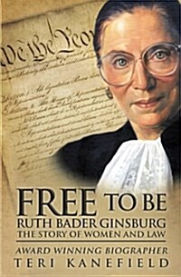 Free to Be Ruth Bader Ginsburg: The Story of Women and Law (Paperback)