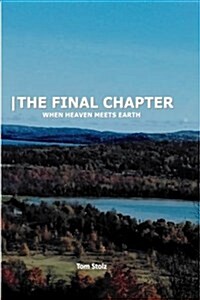 -The Final Chapter: When Heaven Meets Earth (Paperback)