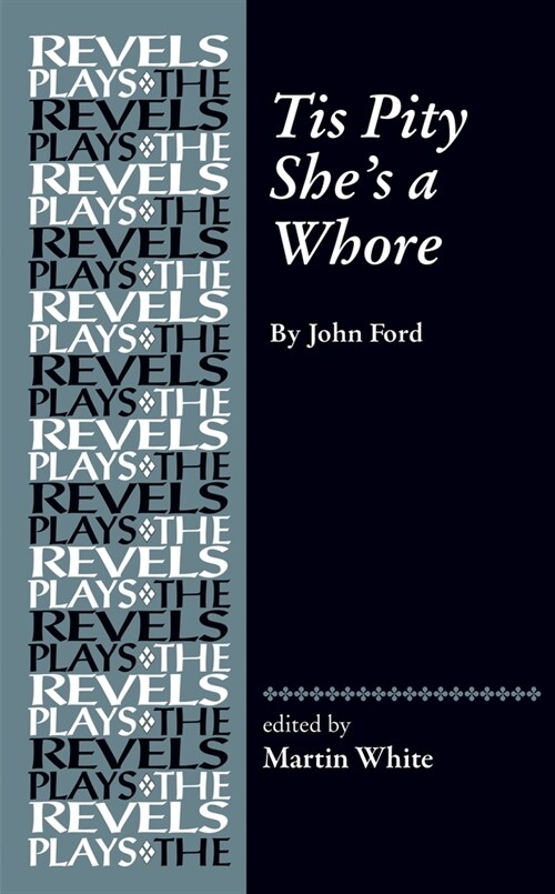 Tis Pity Shes a Whore : By John Ford (Hardcover)