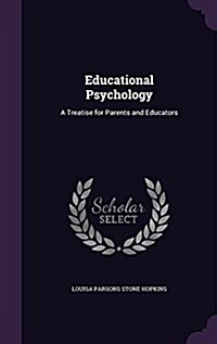 Educational Psychology: A Treatise for Parents and Educators (Hardcover)