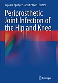 Periprosthetic Joint Infection of the Hip and Knee (Paperback, Softcover Repri)