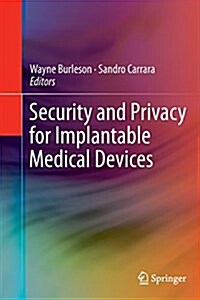 Security and Privacy for Implantable Medical Devices (Paperback, Softcover Repri)