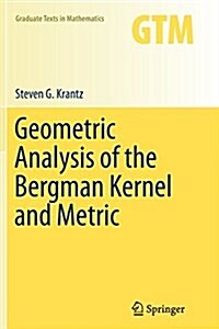 Geometric Analysis of the Bergman Kernel and Metric (Paperback, Softcover Repri)