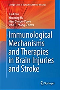 Immunological Mechanisms and Therapies in Brain Injuries and Stroke (Paperback, Softcover Repri)