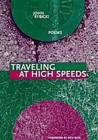 Traveling at High Speeds: Poems (Paperback)