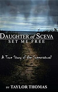 Daughter of Sceva: Set Me Free (Hardcover)