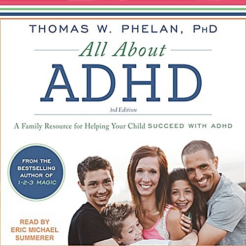 All about ADHD: A Family Resource for Helping Your Child Succeed with ADHD (Audio CD)