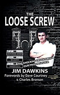 The Loose Screw: The Shocking Truth about Our Prison System (Paperback, Revised)