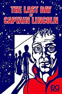 The Last Day of Captain Lincoln (Hardcover)