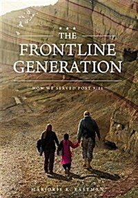 The Frontline Generation: How We Served Post 9/11 (Hardcover)