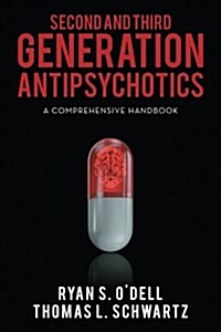 Second and Third Generation Antipsychotics: A Comprehensive Handbook (Paperback)