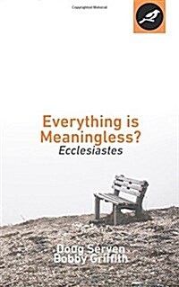 Everything Is Meaningless?: Ecclesiastes (Paperback)