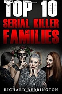 Top 10 Family Serial Killers (Paperback)