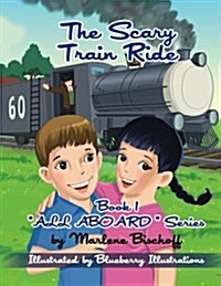 The Scary Train Ride: Book1: All Aboard Series (Paperback)