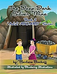 The Deep Dark Silver Mine: Book2: All Aboard Series (Paperback)