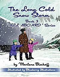 The Long Cold Snow Storm: Book 3: All Aboard Series (Paperback)