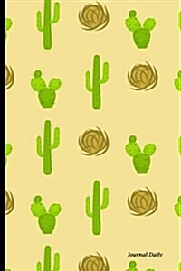 Journal Daily: Cactus Print, Lined Blank Journal Book, 6 X 9, 150 Pages, Paperback,6 X 9 (15.24 X 22.86 CM) (Paperback)