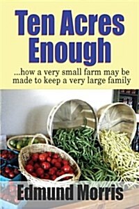Ten Acres Enough (Paperback)