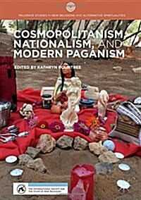 Cosmopolitanism, Nationalism, and Modern Paganism (Hardcover, 1st ed. 2017)
