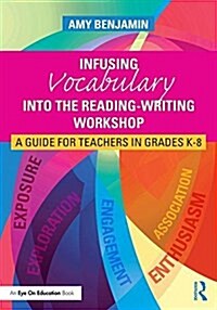 Infusing Vocabulary into the Reading-Writing Workshop : A Guide for Teachers in Grades K-8 (Paperback)