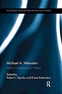 Michael A. Weinstein : Action, Contemplation, Vitalism (Paperback)