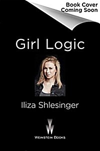 Girl Logic: The Genius and the Absurdity (Hardcover)