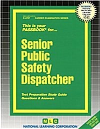 Senior Public Safety Dispatcher: Passbooks Study Guide (Spiral)