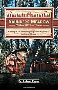 Saunders Meadow - A Place Without Fences, a History of the Term Occupancy Permit Act of 1915 (Paperback)