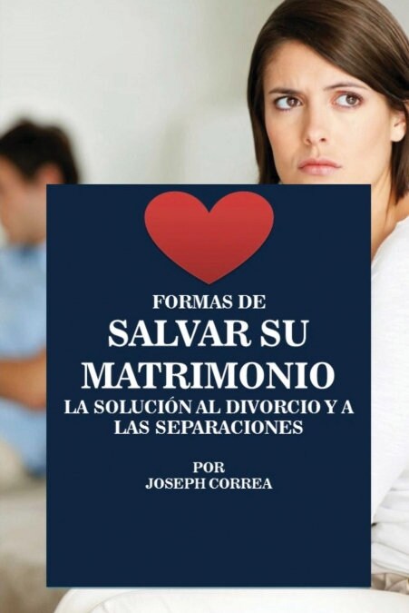 Formas de Salvar su Matrimonio: La Soluci? al Divorcio y a las Separaciones (Paperback)