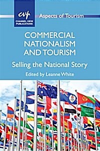 Commercial Nationalism and Tourism : Selling the National Story (Paperback)