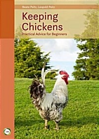 Keeping Chickens 9th Edition: Practical Advice for Beginners (Hardcover)