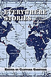 Everywhere Stories: Short Fiction from a Small Planet, Volume II (Paperback)