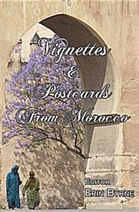 Vignettes & Postcards from Morocco (Paperback)