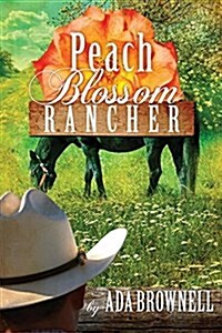 Peach Blossom Rancher: Peaches and Dreams: Book 2 (Paperback)