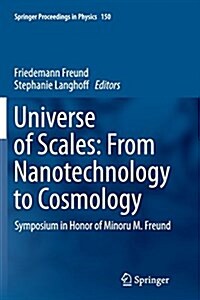 Universe of Scales: From Nanotechnology to Cosmology: Symposium in Honor of Minoru M. Freund (Paperback, Softcover Repri)