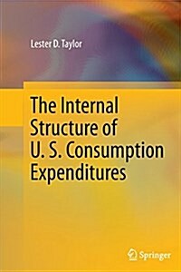 The Internal Structure of U. S. Consumption Expenditures (Paperback, Softcover Repri)