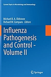 Influenza Pathogenesis and Control - Volume II (Paperback, Softcover Repri)