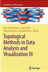 Topological Methods in Data Analysis and Visualization III: Theory, Algorithms, and Applications (Paperback, Softcover Repri)