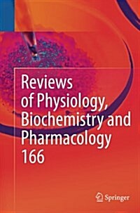 Reviews of Physiology, Biochemistry and Pharmacology 166 (Paperback, Softcover Repri)