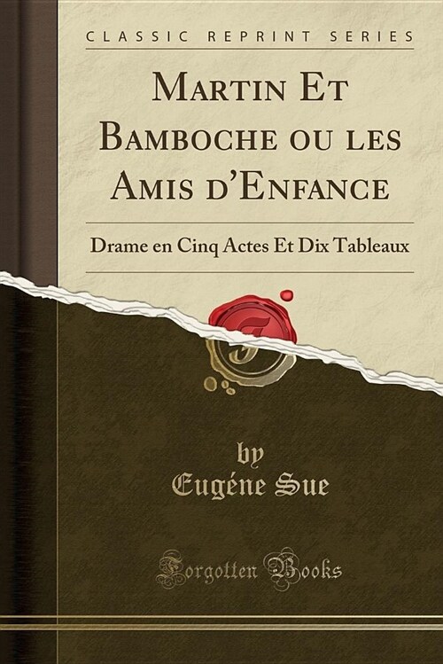 Martin Et Bamboche Ou Les Amis DEnfance: Drame En Cinq Actes Et Dix Tableaux (Classic Reprint) (Paperback)