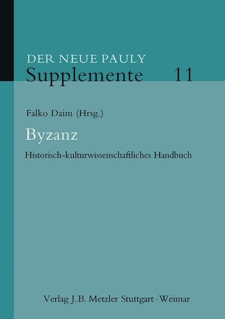 Byzanz: Historisch-Kulturwissenschaftliches Handbuch (Hardcover, 1. Aufl. 2016)