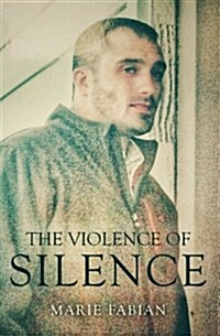 The Violence of Silence (Paperback)